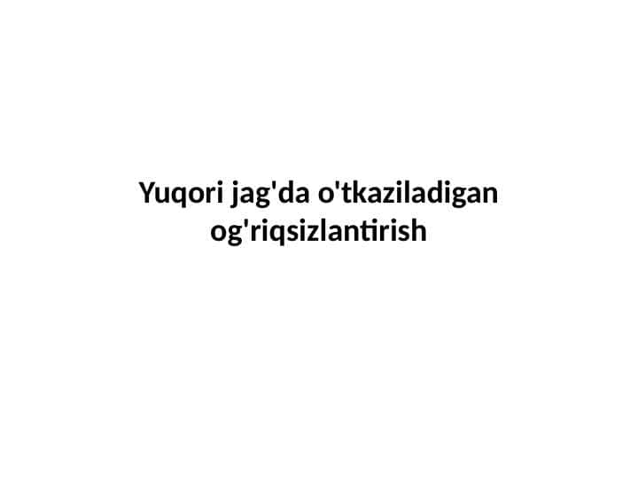 Yuqori jag'da o'tkaziladigan og'riqsizlantirish