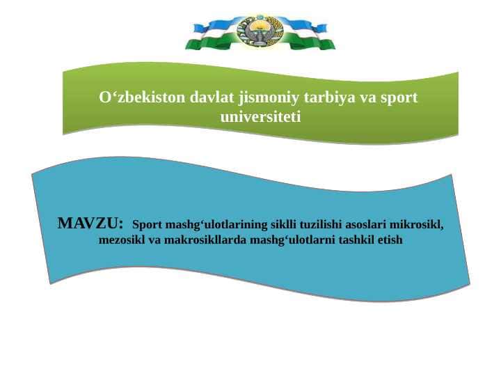 Sport mashgʻulotlarining siklli tuzilishi asoslari mikrosikl, mezosikl va makrosikllarda mashgʻulotlarni tashkil etish