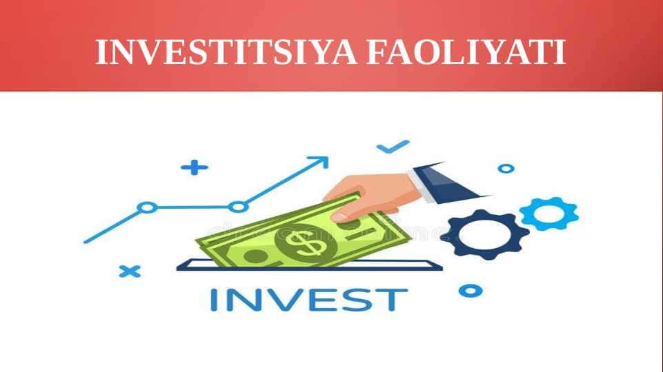 INVESTITSIYA FAOLIYATI