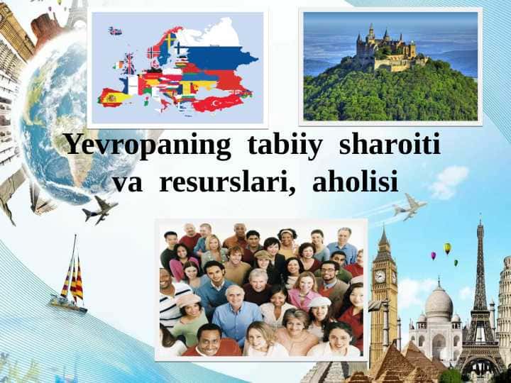 Yevropaning tabiiy sharoiti va resurslari, aholisi