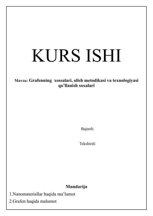 Grafenning xossalari, olish metodikasi va texnologiyasi qo’llanish soxalari