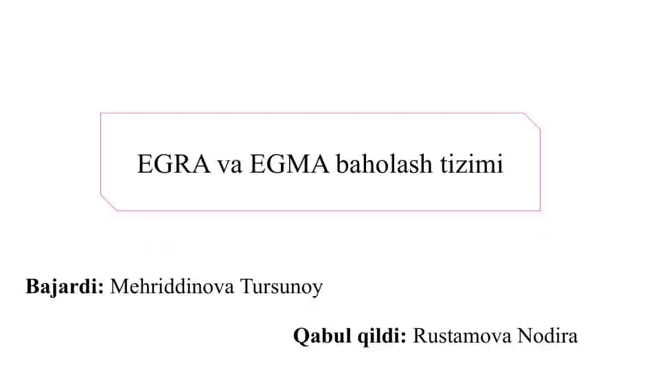 EGRA va EGMA baholash tizimi | EGRA va EGMA baholash tizimi