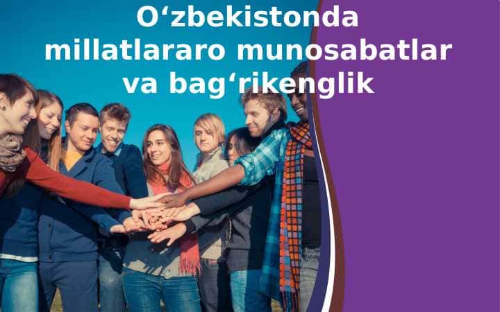 O‘zbekistonda millatlararo munosabatlar va bag‘rikenglik pptx