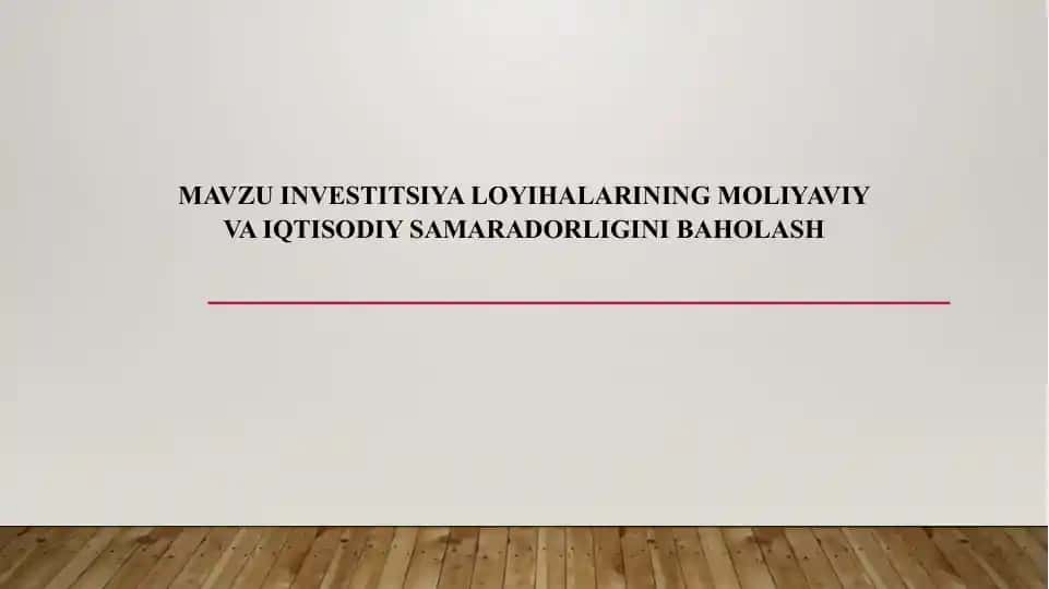 Investitsiya loyihalarining moliyaviy va iqtisodiy samaradorligini baholash
