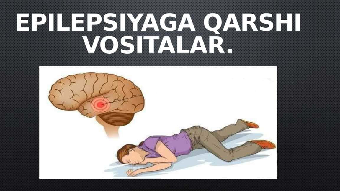 Epilepsiyaga qarshi vositalar.