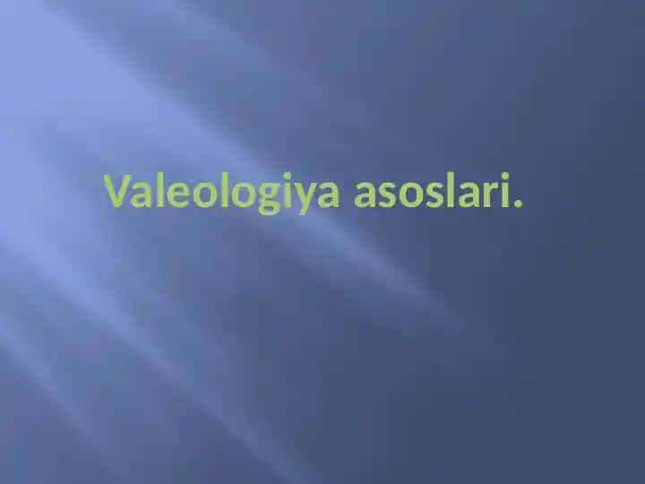 Valeologiy aasoslari