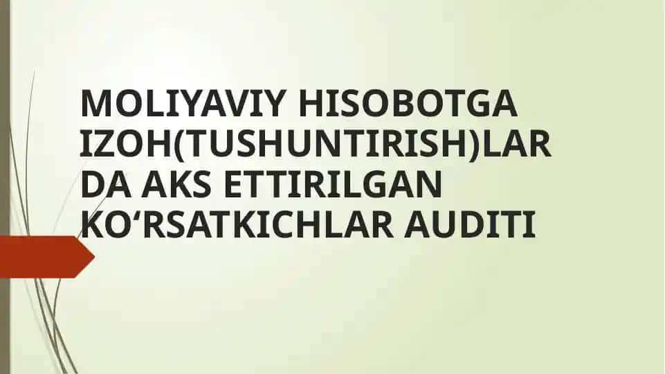 Moliyaviy Hisobotga Izoh(Tushuntirish)Larda Aks Ettirilgan Ko‘rsatkichlar Audit