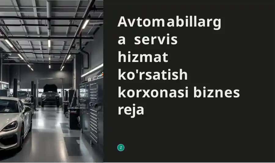 Avtomabillarga servis hizmat ko'rsatish korxonasi biznes reja