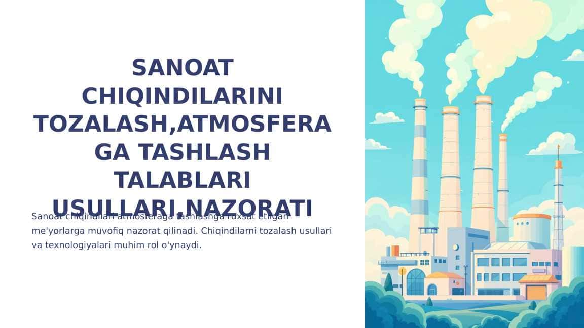 SANOAT CHIQINDILARINI TOZALASH,ATMOSFERAGA TASHLASH TALABLARI USULLARI,NAZORATI