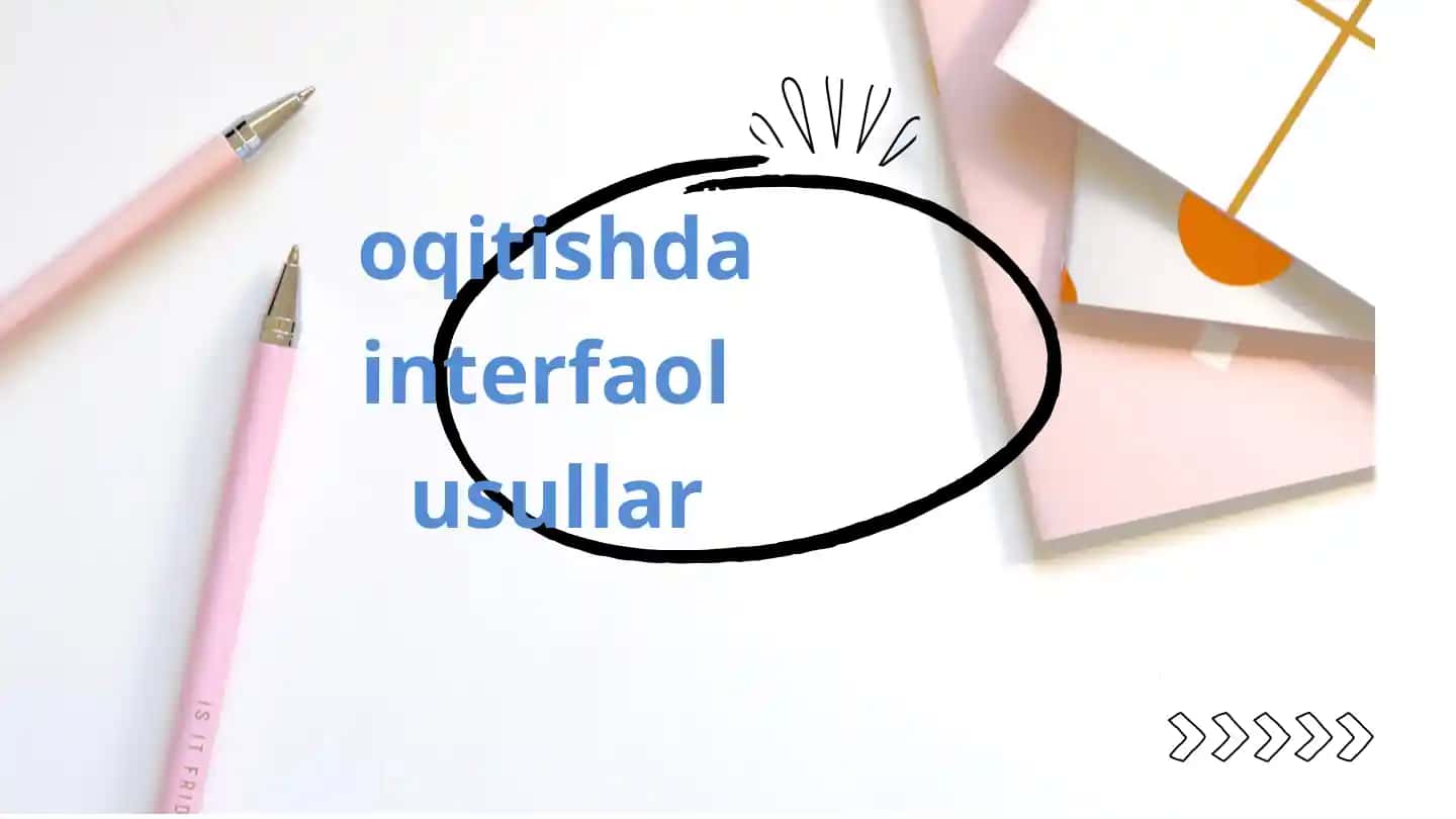 Interfaol o‘qitish usullari