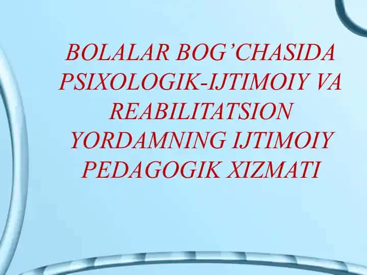 BOLALAR BOG’CHASIDA PSIXOLOGIK-IJTIMOIY VA REABILITATSION YORDAMNING IJTIMOIY PEDAGOGIK XIZMATI