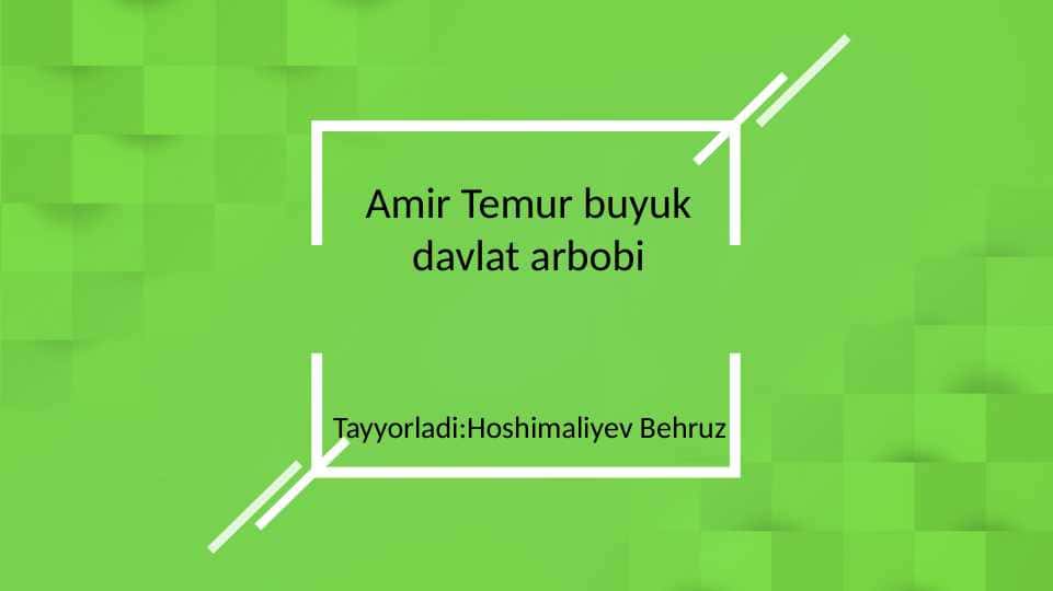 Amir Temur buyuk davlat arbobi