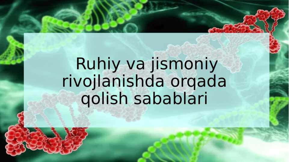 Ruhiy va jismoniy rivojlanishda orqada qolish sabablari