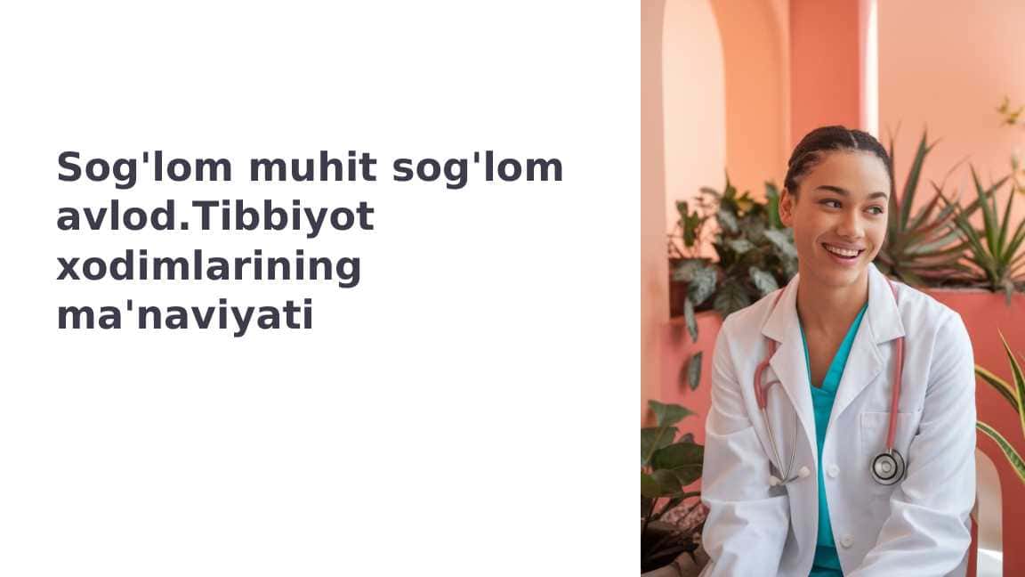 Sog'lom muhit sog'lom avlod.Tibbiyot xodimlarining ma'naviyati