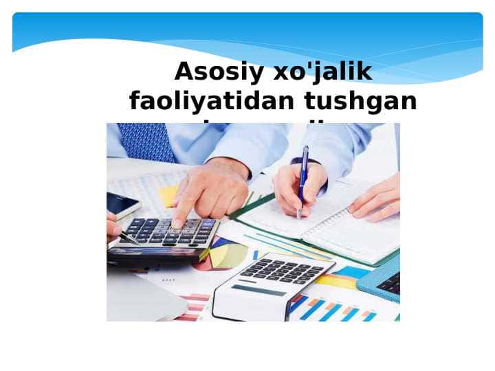 Asosiy xo'jalik faoliyatidan tushgan daromadlar
