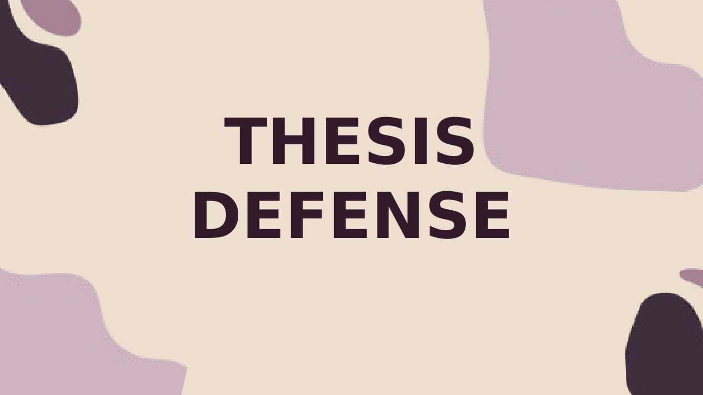 THESIS DEFENSE