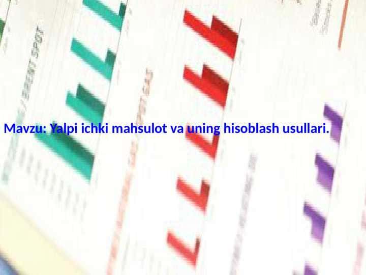 Yalpi ichki mahsulot va uning hisoblash usullari.