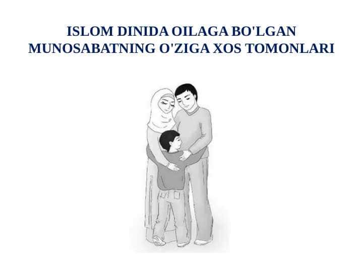 Islom dinida oilaga bo'lgan munosabatning o'ziga xos tomonlari