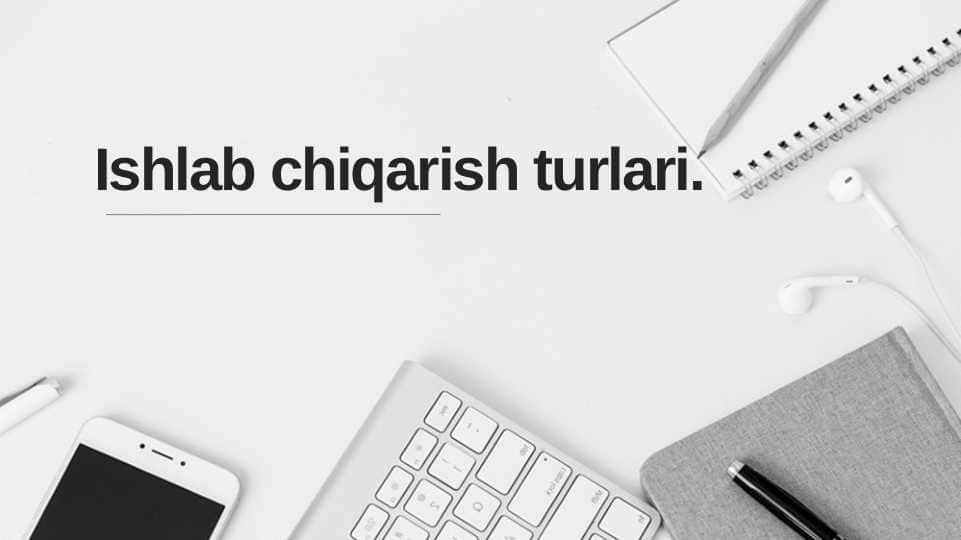 Ishlab chiqarish turlari. pptx