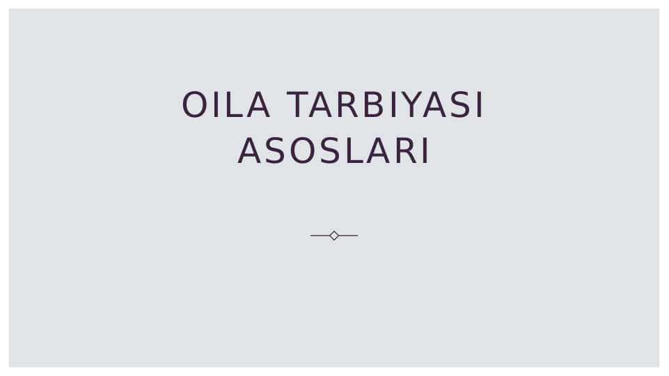 Oila tarbiyasi asoslari