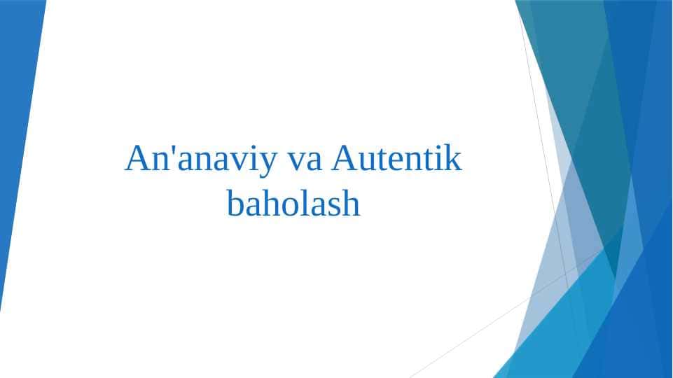 An'anaviy va Autentik baholash