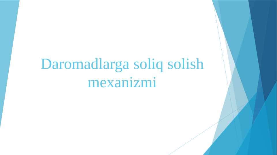Daromadlarga soliq solish mexanizmi