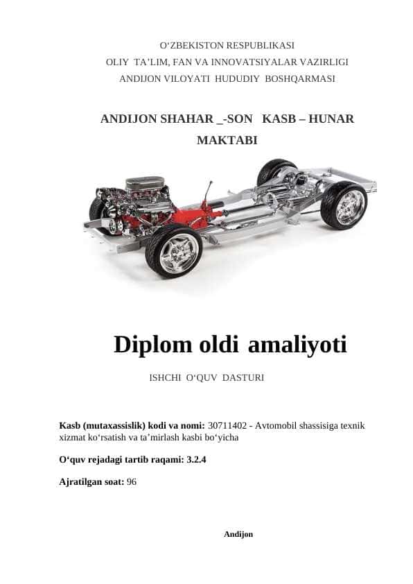 Avtomobil shassisiga texnik xizmat ko‘rsatish va ta’mirlash kasbi bo‘yicha diplom oldi amaliyoti