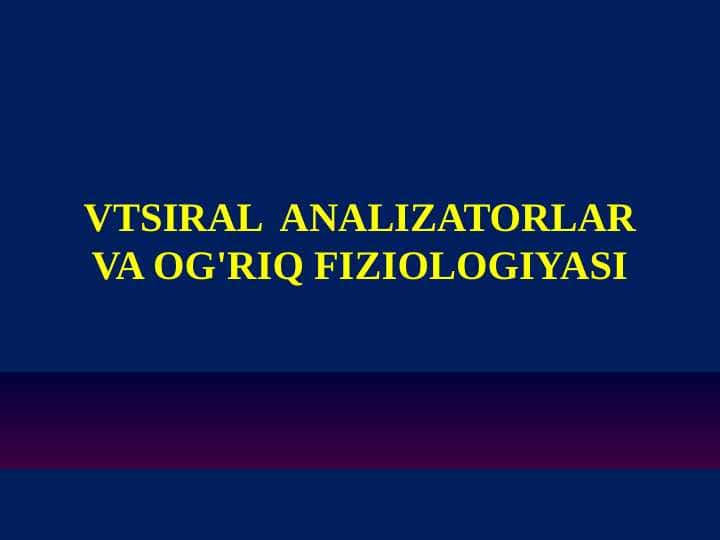 Visseral analizatorlar va og`riq fiziologiyasi