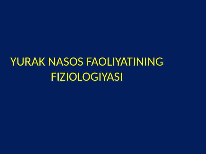 YURAK NASOS FAOLIYATINING FIZIOLOGIYASI