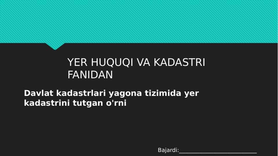 Davlat kadastrlari yagona tizimida yer kadastrini tutgan o'rni