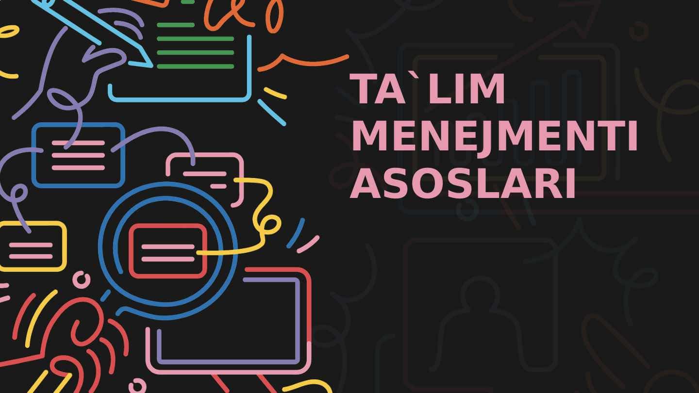 TA`LIM MENEJMENTI ASOSLARI