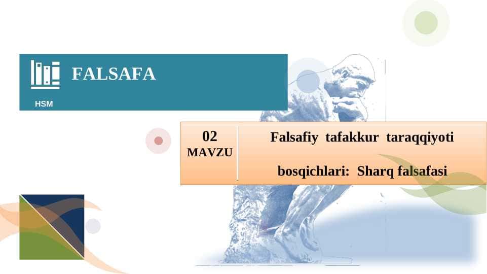 Falsafiy tafakkur taraqqiyoti bosqichlari. Sharq falsafasi.
