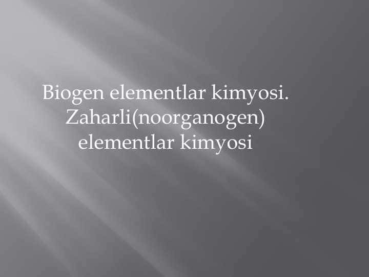 Biogen elementlar kimyosi. Zaharli(noorganogen) elementlar kimy
