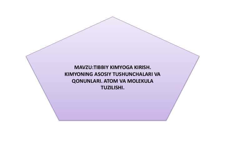 Kimyoning asosiy tushuncha va qonunlariTibbiy kimyo fanining maqsad vazifalari