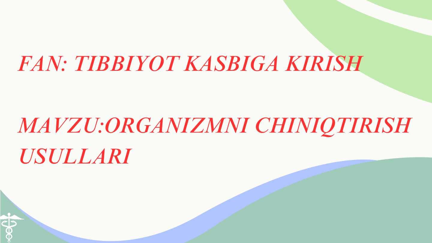 ORGANIZMNI CHINIQTIRISH USULLARI