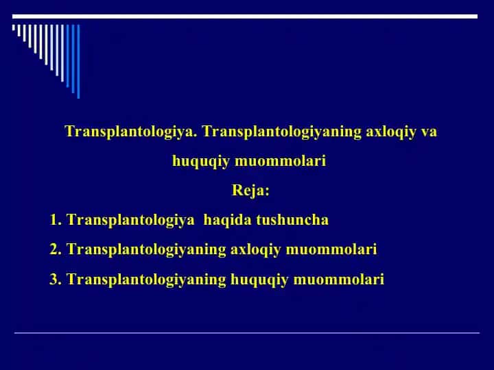 Transplantologiya. Transplantologiyaning axloqiy va huquqiy muommolari