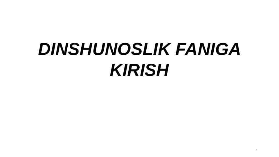 DINSHUNOSLIK FANIGA KIRISH.