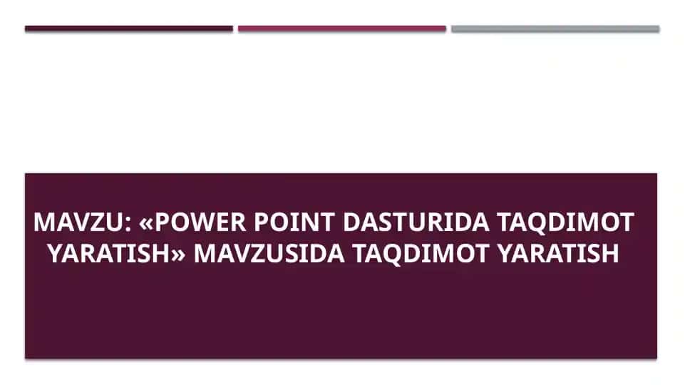 Power Point dasturida taqdimot yaratish mavzusida taqdimot yaratish