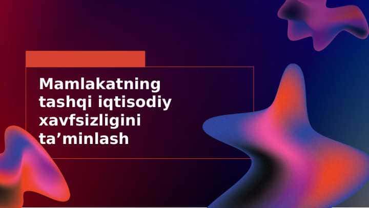 Mamlakatning tashqi iqtisodiy xavfsizligini ta minlash