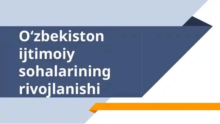 O'zbekiston ijtimoiy sohalarining rivojlanishi