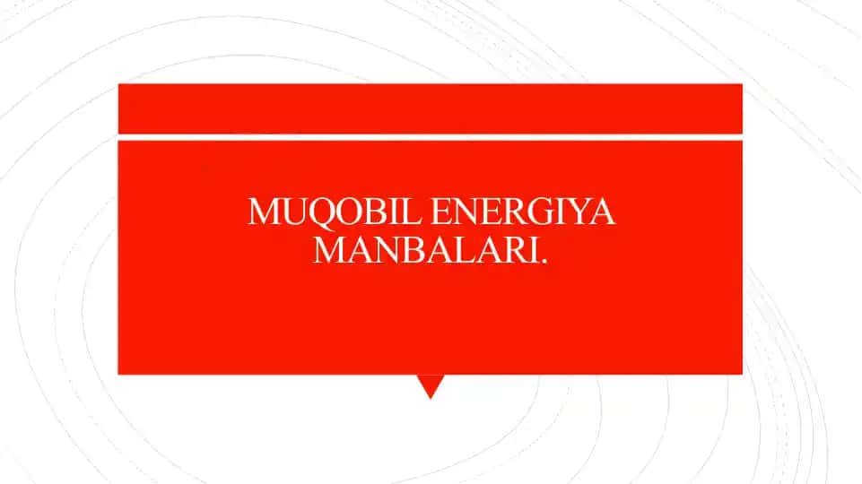 MUQOBIL ENERGIYA MANBALARI.