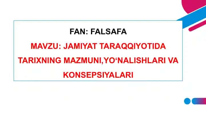 JAMIYAT TARAQQIYOTIDA TARIXNING MAZMUNI,YOʻNALISHLARI VA KONSEPSIYALARI