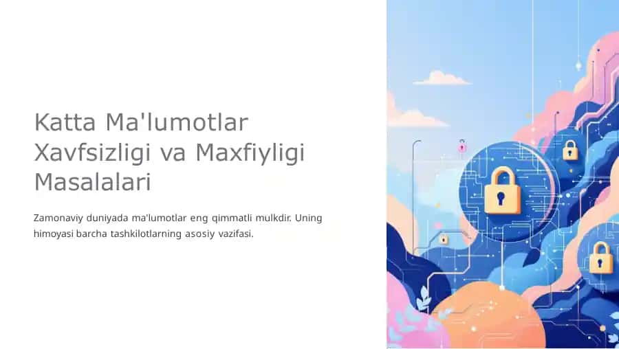Katta Ma'lumotlar: Xavfsizligi va Maxfiyligi Masalalari