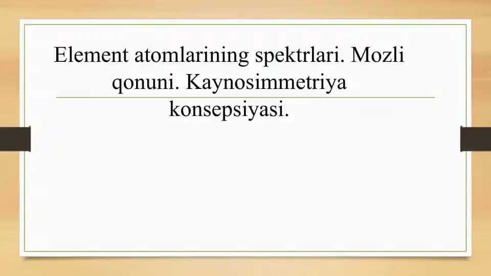 Element atomlarining spektrlari. Mozli qonuni. Kaynosimmetriya konsepsiyasi