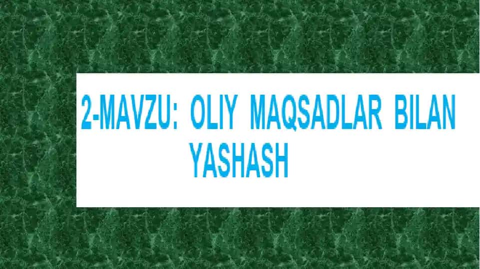 OLIY MAQSADLAR BILAN YASHASH