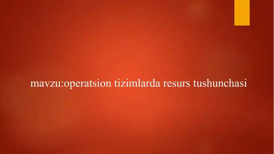 Operatsion tizimlarda resurs tushunchasi