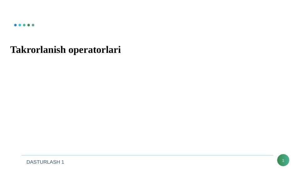 Takrorlanish operatorlari.