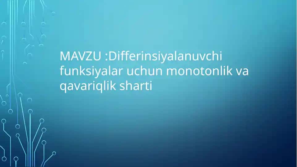 Differinsiyalanuvchi funksiyalar uchun monotonlik va qavariqlik sharti