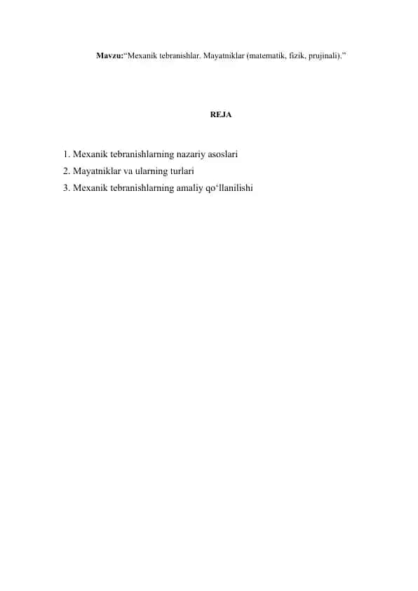 Mexanik tebranishlar. Mayatniklar (matematik, fizik, prujinali)