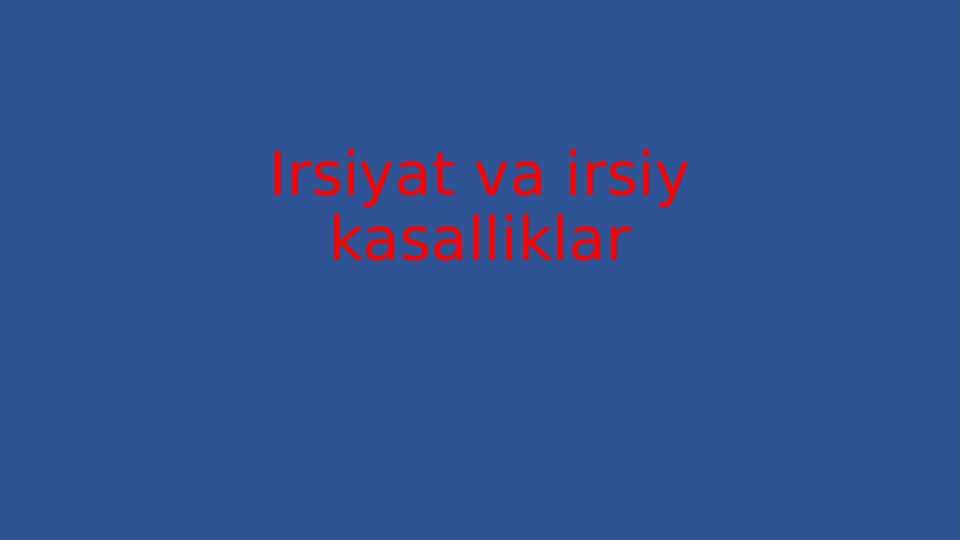 Irsiyat va irsiy kasalliklar